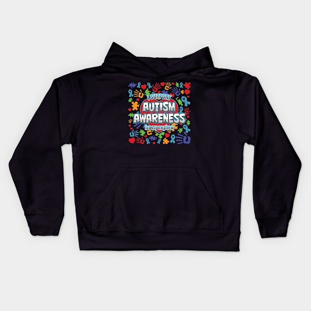 I Support Autism Awareness For My Nephew Kids Hoodie by RadStar